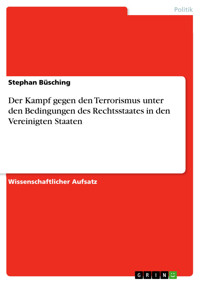 Der Kampf gegen den Terrorismus unter den Bedingungen des Rechtsstaates in den Vereinigten Staaten - Stephan Büsching - E-Book