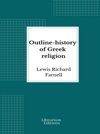 Outline-history of Greek religion - Lewis Richard Farnell - E-Book
