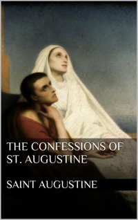 The Confessions of St. Augustine - Saint Augustine - E-Book