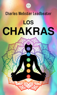 Los Chakras - Charles Webster Leadbeater - E-Book