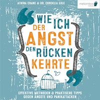 Wie ich der Angst den Rücken kehrte: Effektive Methoden & praktische Tipps gegen Ängste und Panikattacken - Athina Crane - Hörbuch