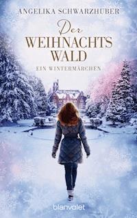 Der Weihnachtswald - Angelika Schwarzhuber - E-Book