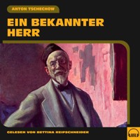 Ein bekannter Herr - Anton Tschechow - Hörbuch