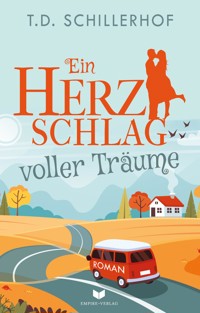 Ein Herzschlag voller Träume - T.D. Schillerhof - E-Book