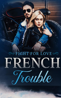 French Trouble: Fight for Love - Sandrine Dupont - E-Book