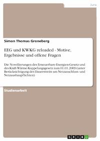 EEG und KWKG reloaded - Motive, Ergebnisse und offene Fragen - Simon Thomas Groneberg - kostenlos E-Book