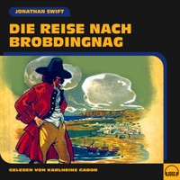 Die Reise nach Brobdingnag - Jonathan Swift - Hörbuch