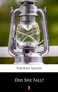 Did She Fall? - Thorne Smith - E-Book