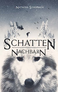 Schattennachbarn - Natacha Schüpbach - E-Book