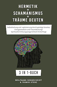 Hermetik + Schamanismus + Träume deuten - Wolfgang Sonnscheidt - E-Book
