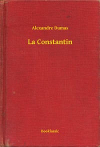 La Constantin - Dumas Alexandre - E-Book