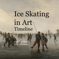 Ice Skating in Art Timeline - Cristina Berna - E-Book