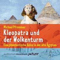 Kleopatra und der Wolkenturm (Ungekürzt) - Michael Pfrommer - Hörbuch