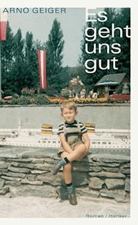 Es geht uns gut - Arno Geiger - E-Book