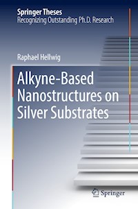 Alkyne‐Based Nanostructures on Silver Substrates - Raphael Hellwig - E-Book