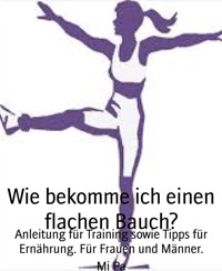 Wie bekomme ich einen flachen Bauch? - Mi Pa - E-Book