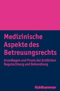 Medizinische Aspekte des Betreuungsrechts - Tilman Wetterling - E-Book