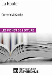 La Route de Cormac McCarthy - Encyclopaedia Universalis - E-Book