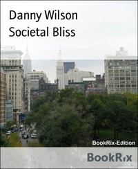 Societal Bliss - Danny Wilson - E-Book
