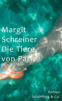 Die Tiere von Paris - Margit Schreiner - E-Book
