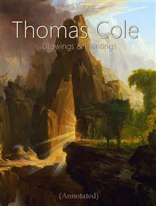 Thomas Cole: Drawings & Paintings (Annotated) - Raya Yotova - E-Book