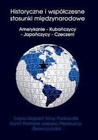 Historyczne i współczesne stosunki międzynarodowe Amerykanie - Kubańczycy - Japończycy - Czeczeni - Praca zbiorowa - E-Book