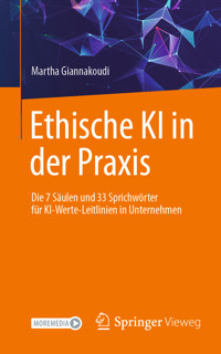 Ethische KI in der Praxis. Die 7 Säulen und 33 Sprichwörter für KI-Werte-Leitlinien in Unternehmen - Martha Giannakoudi - E-Book