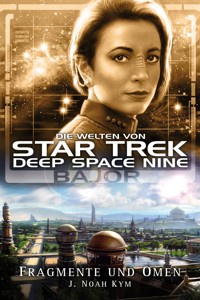Star Trek - Die Welten von Deep Space Nine 4 - J. Noah Kym - E-Book