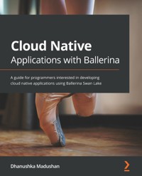 Cloud Native Applications with Ballerina - Dhanushka Madushan - E-Book