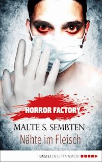 Horror Factory - Nähte im Fleisch - Malte S. Sembten - E-Book