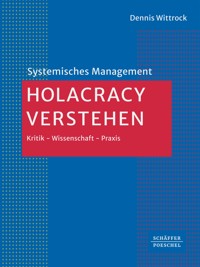 Holacracy verstehen - Dennis Wittrock - E-Book