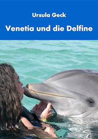 Venetia und die Delfine - Ursula Geck - E-Book