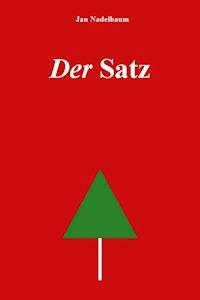 Der Satz - Jan Nadelbaum - E-Book