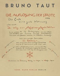 Die Auflösung der Städte - Bruno Taut - E-Book