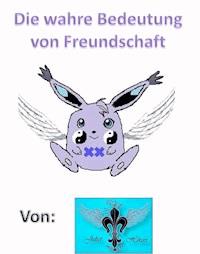 Die wahre Bedeutung von Freundschaft - Juliet Hikari - E-Book