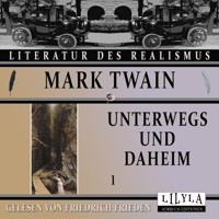 Unterwegs und Daheim 1 - Mark Twain - Hörbuch