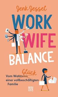 Work-Wife-Balance - Jenk Jessel - E-Book