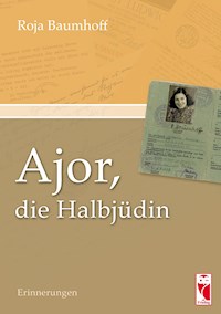 Ajor, die Halbjüdin - Roja Baumhoff - E-Book