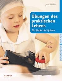 Übungen des praktischen Lebens für Kinder ab drei Jahren - Jutta Bläsius - E-Book