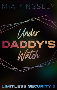 Under Daddy's Watch - Mia Kingsley - E-Book