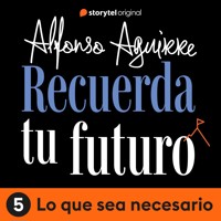 Recuerda tu futuro - E05 - Alfonso Alejandro Aguirre Quiñonez - Hörbuch