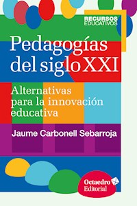 Pedagogías del siglo XXI - Jaume Carbonell Sebarroja - E-Book