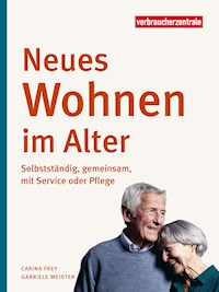 Neues Wohnen im Alter - Carina Frey - E-Book