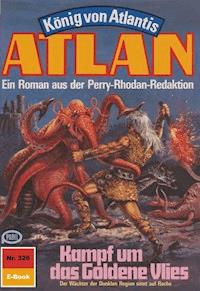 Atlan 326: Kampf um das Goldene Vlies - Horst Hoffmann - E-Book