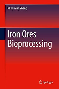Iron Ores Bioprocessing - Mingming Zhang - E-Book