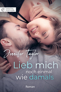 Lieb mich noch einmal wie damals - Jennifer Taylor - E-Book