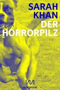 Der Horrorpilz - Sarah  Khan - E-Book