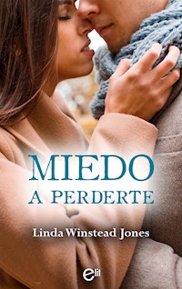 Miedo a perderte - Linda Winstead Jones - E-Book