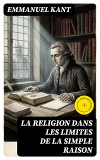 La religion dans les limites de la simple raison - Emmanuel Kant - E-Book