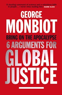 Bring on the Apocalypse - George Monbiot - E-Book